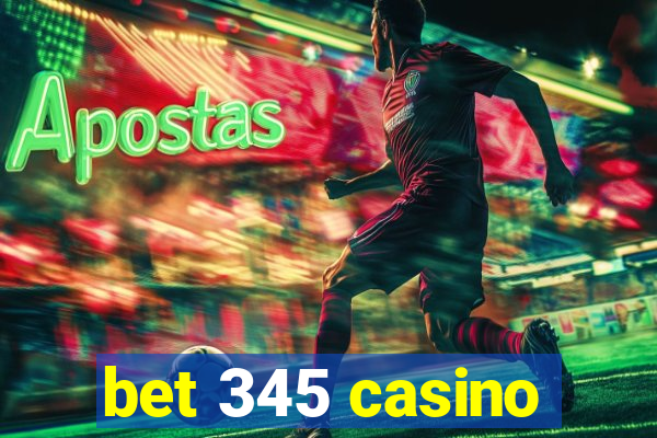 bet 345 casino